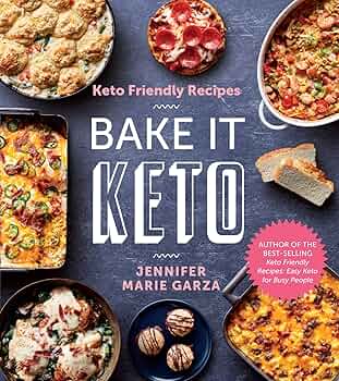 Bake It Keto - Keto Friendly Recipes - Jennifer Marie Garza