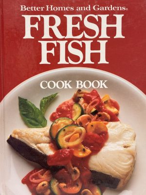 Fresh Fish Cookbook by Better Homes and Gardens